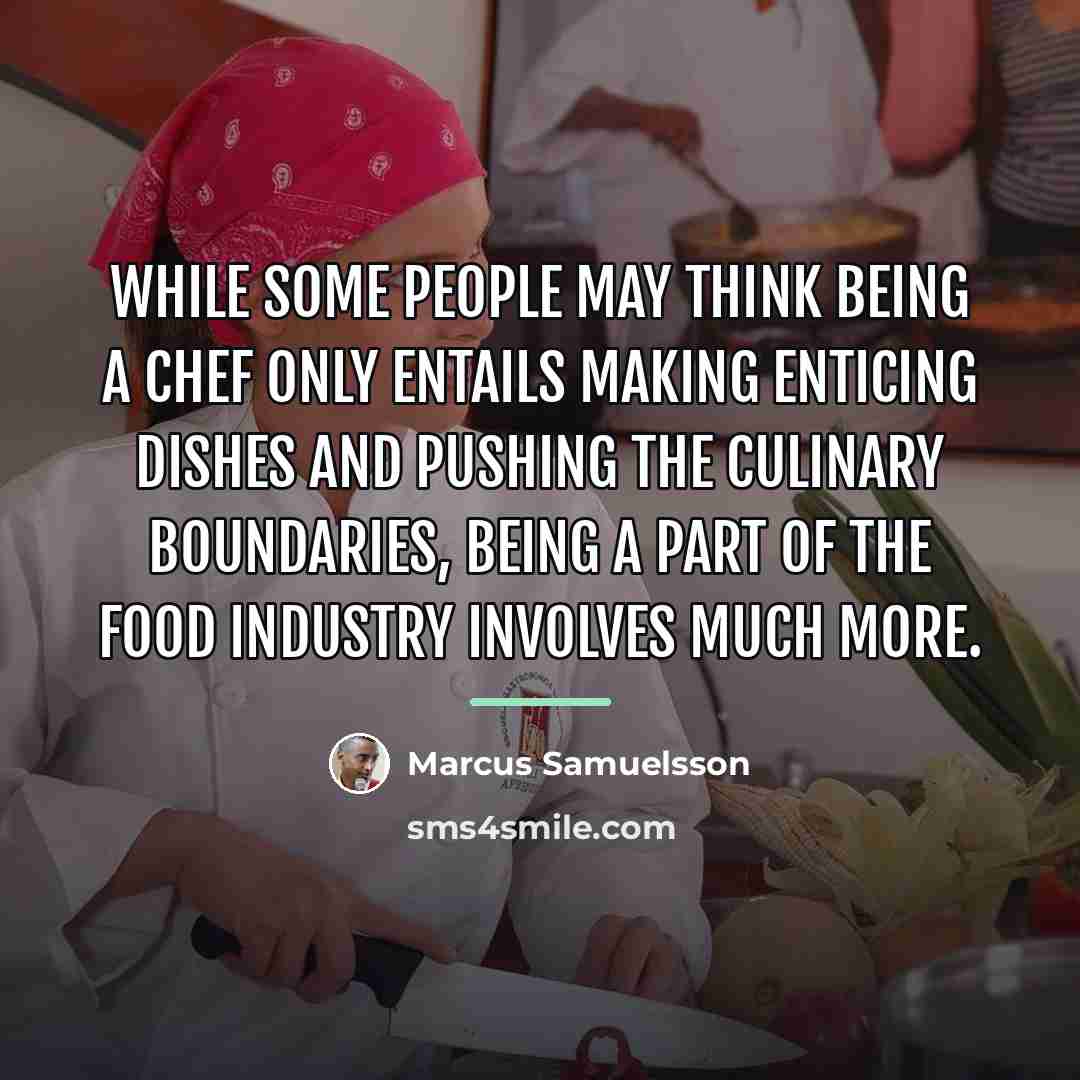 “While some people may think being a chef only entails…” quote by Marcus Samuelsson