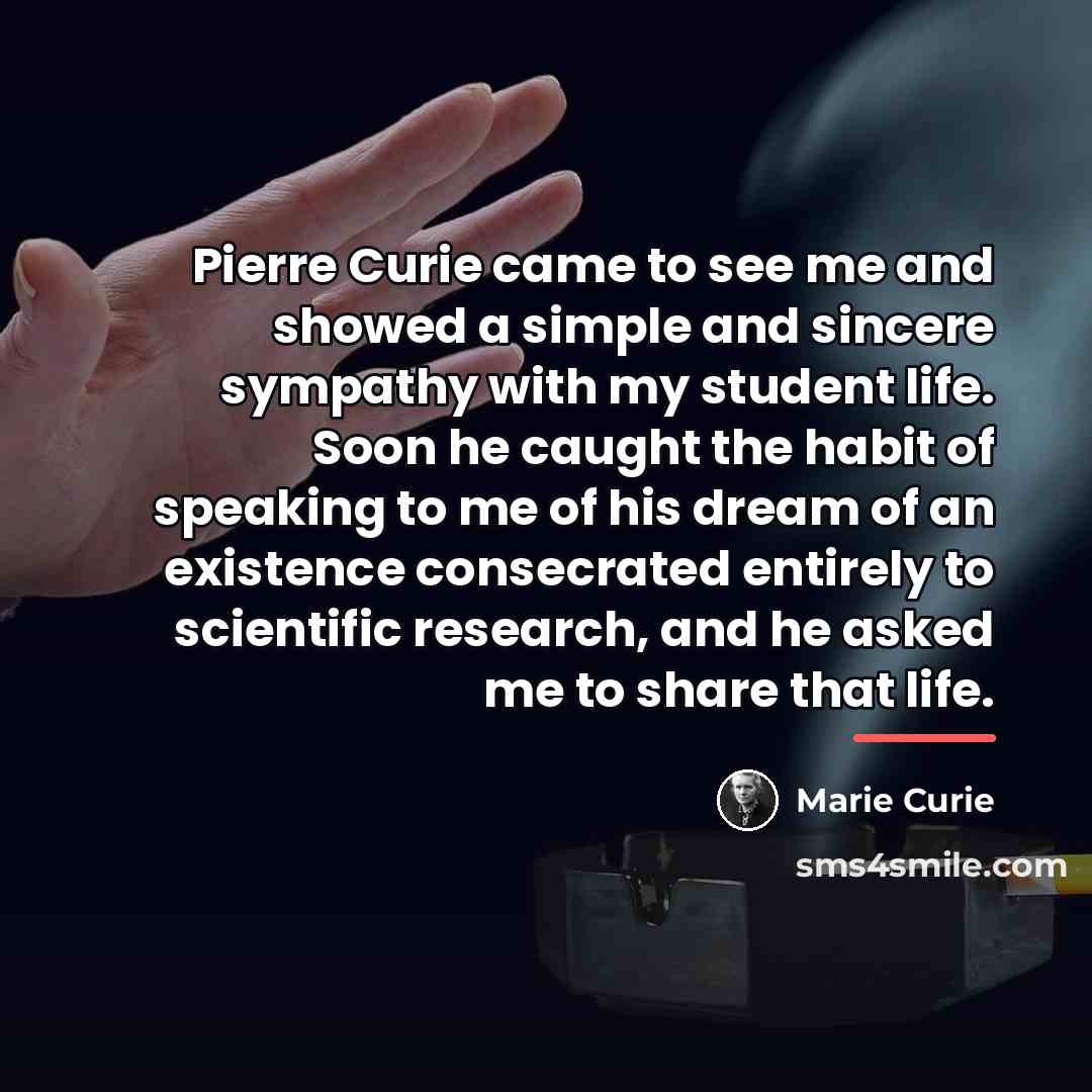 “Pierre Curie came to see me and showed a simple…” quote by Marie Curie