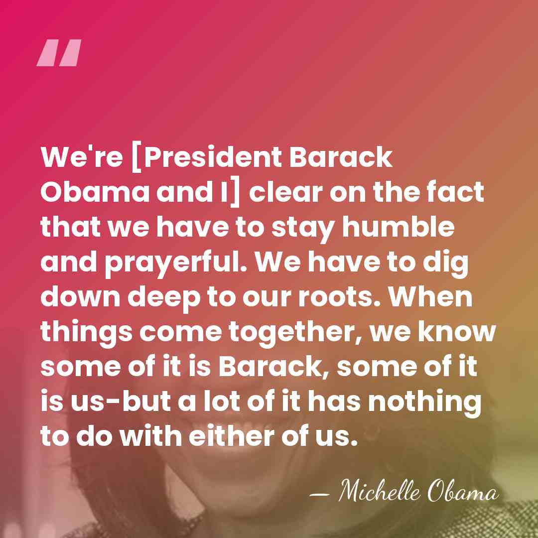 We're [President Barack Obama and I] clear on the fact that we&hellip; - Michelle Obama