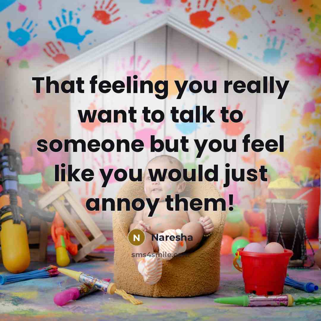“That feeling you really want to talk to someone but…” quote by Naresha