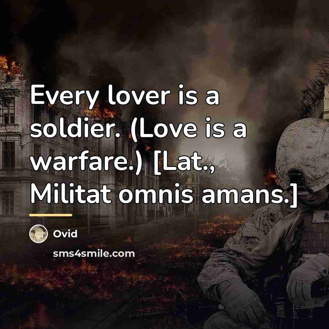 “Every lover is a soldier. (Love is a warfare.) [Lat.,…” quote by Ovid