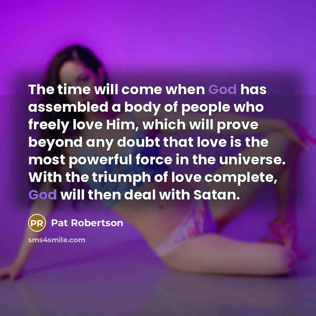 “The time will come when God has assembled a body…” quote by Pat Robertson