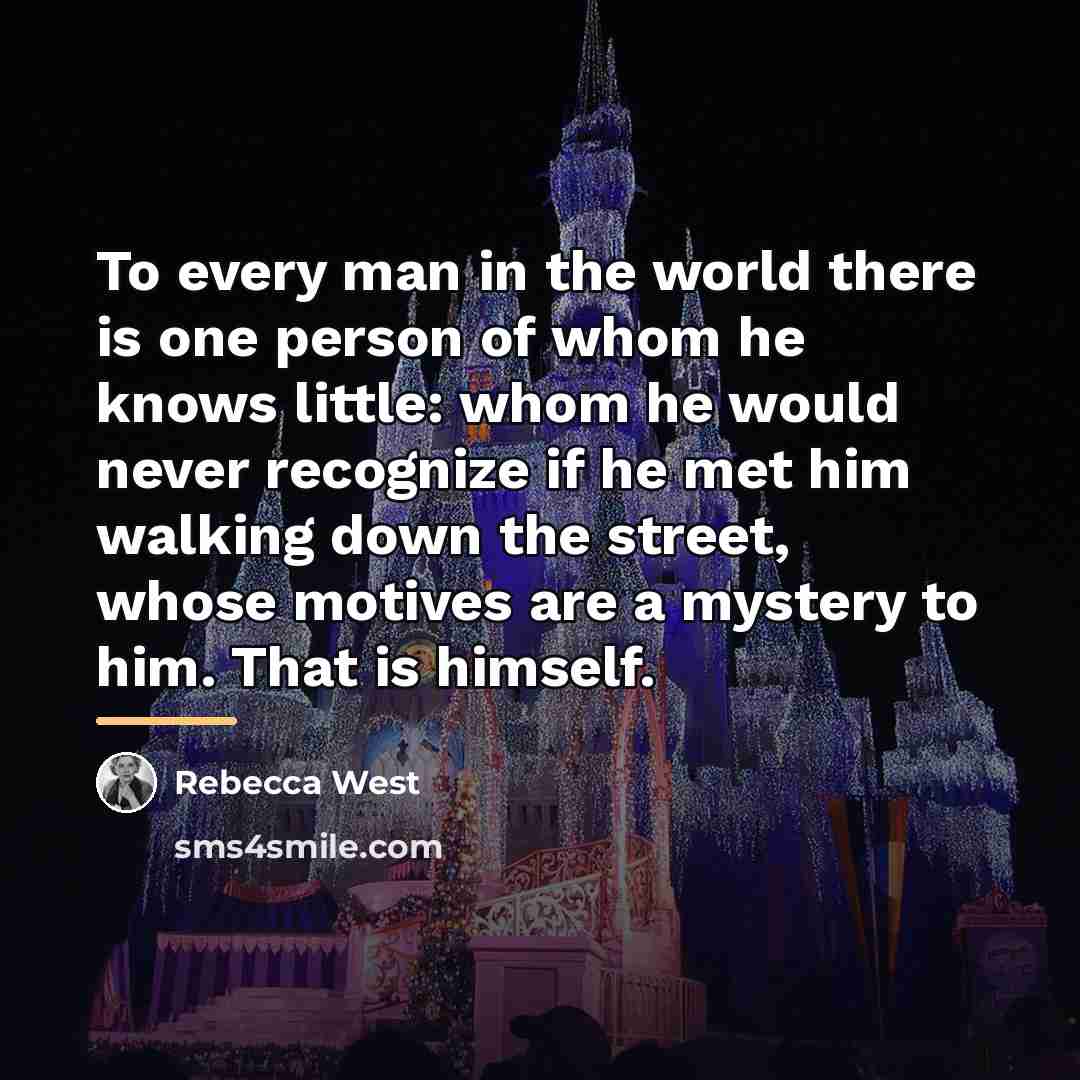 “To every man in the world there is one person…” quote by Rebecca West