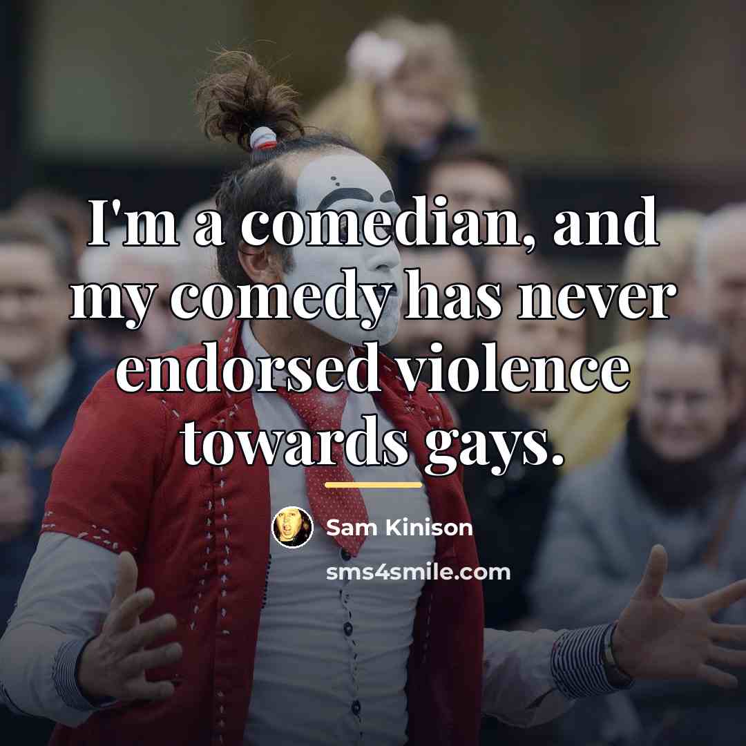 “I'm a comedian, and my comedy has never endorsed violence…” quote by Sam Kinison