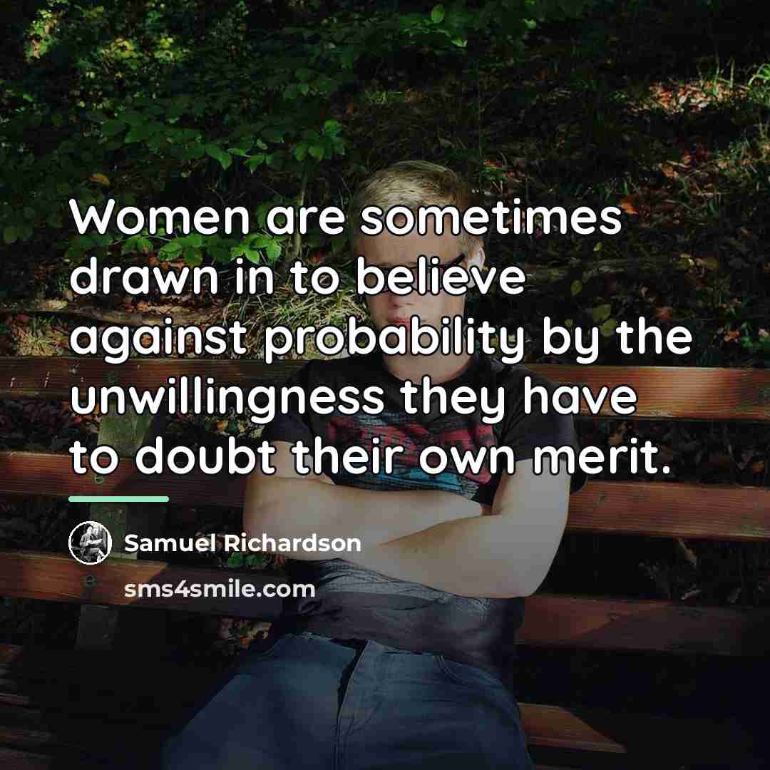 “Women are sometimes drawn in to believe against probability by…” quote by Samuel Richardson