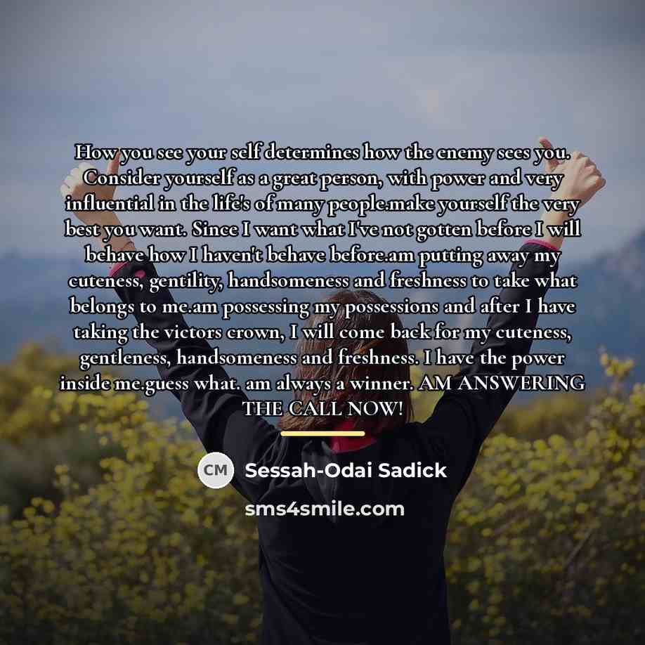 “How you see your self determines how the enemy sees…” quote by Sessah-Odai Sadick