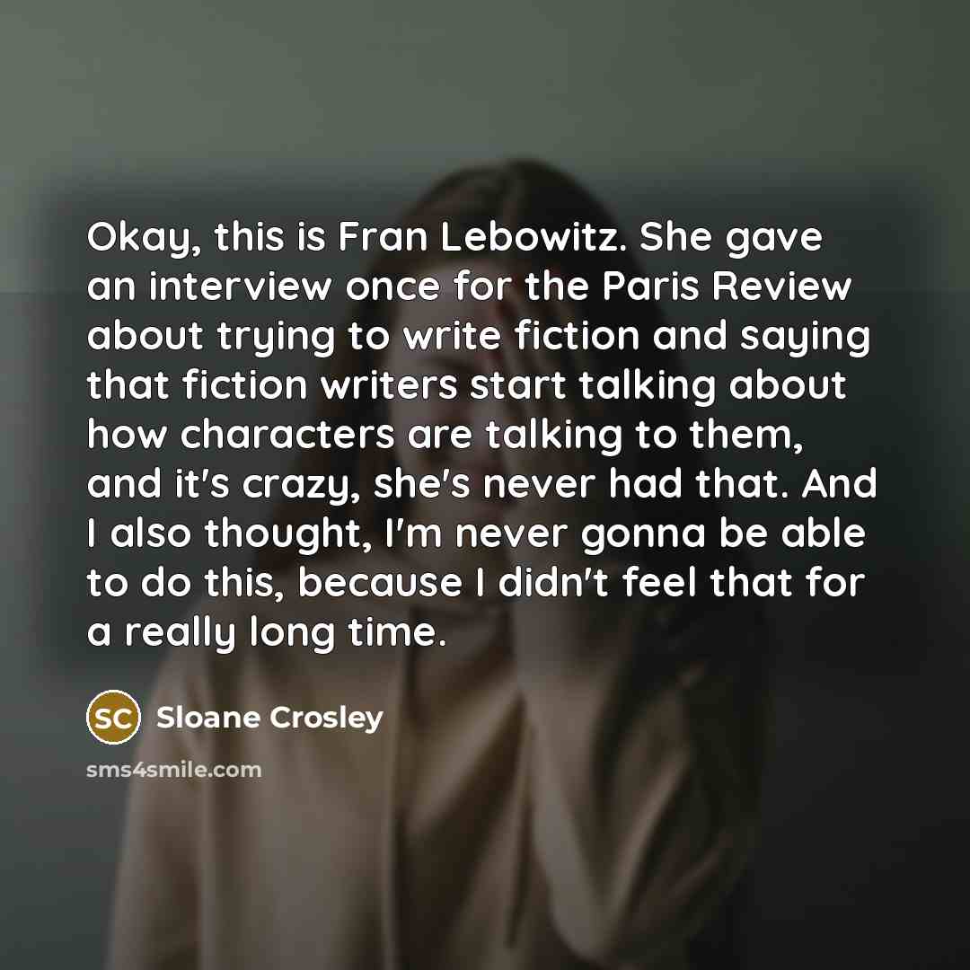 “Okay, this is Fran Lebowitz. She gave an interview once…” quote by Sloane Crosley