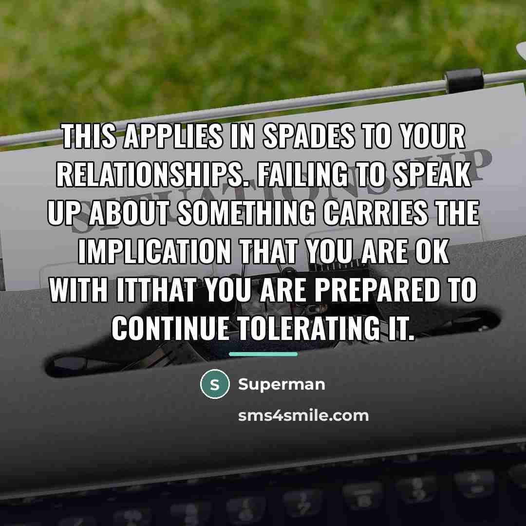 “This applies in spades to your relationships. Failing to speak…” quote by Superman