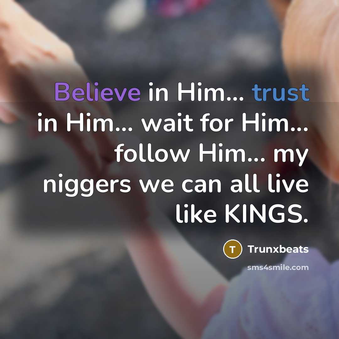 “Believe in Him... trust in Him... wait for Him... follow…” quote by Trunxbeats