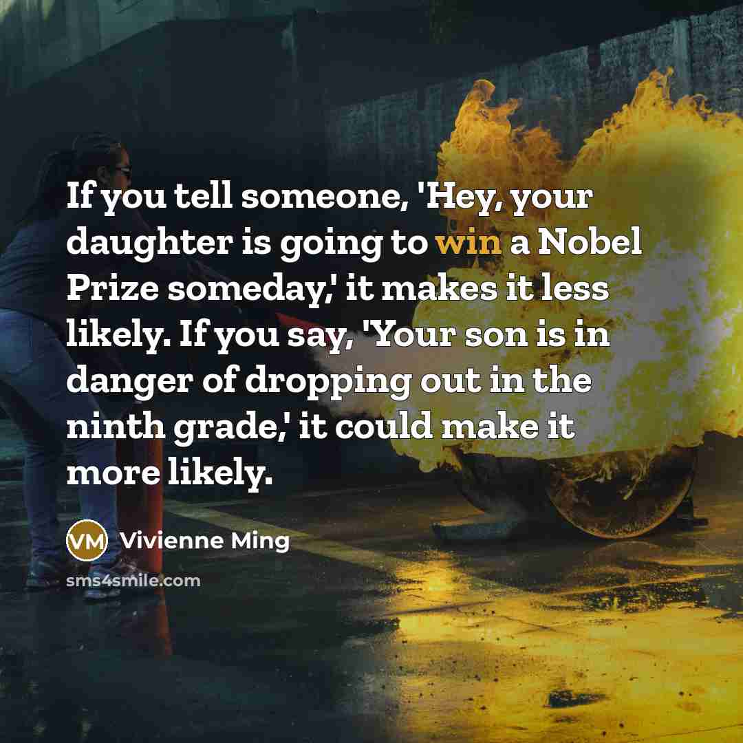 “If you tell someone, 'Hey, your daughter is going to…” quote by Vivienne Ming
