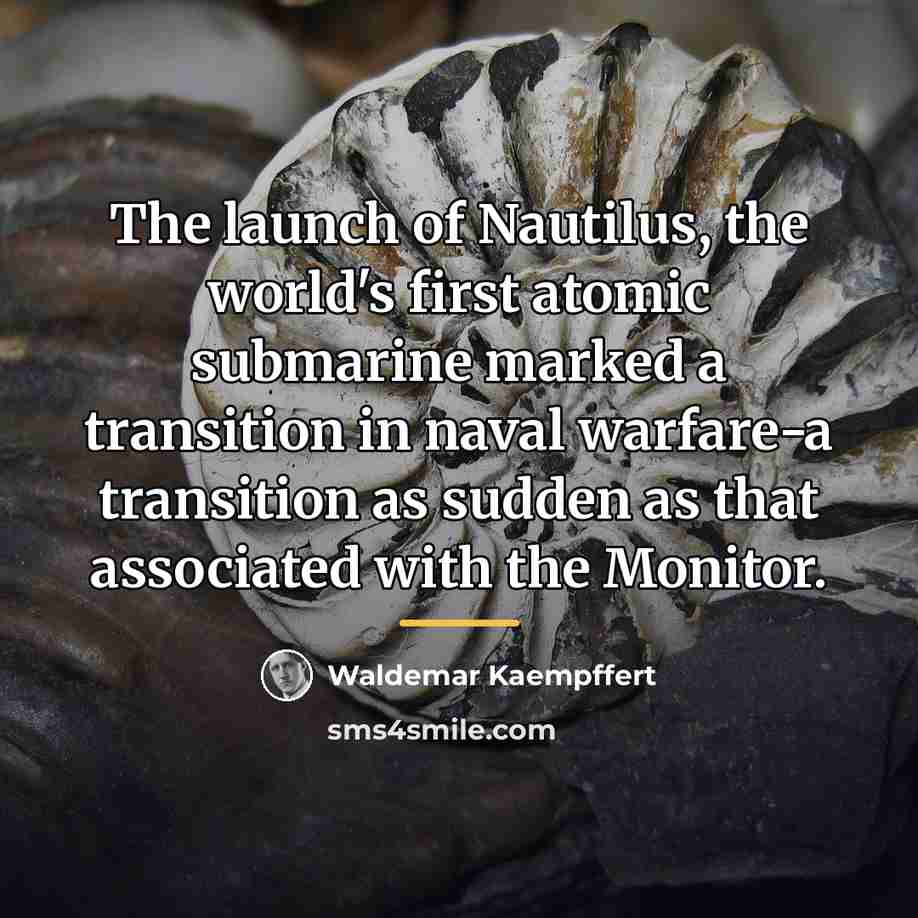 “The launch of Nautilus, the world's first atomic submarine marked…” quote by Waldemar Kaempffert