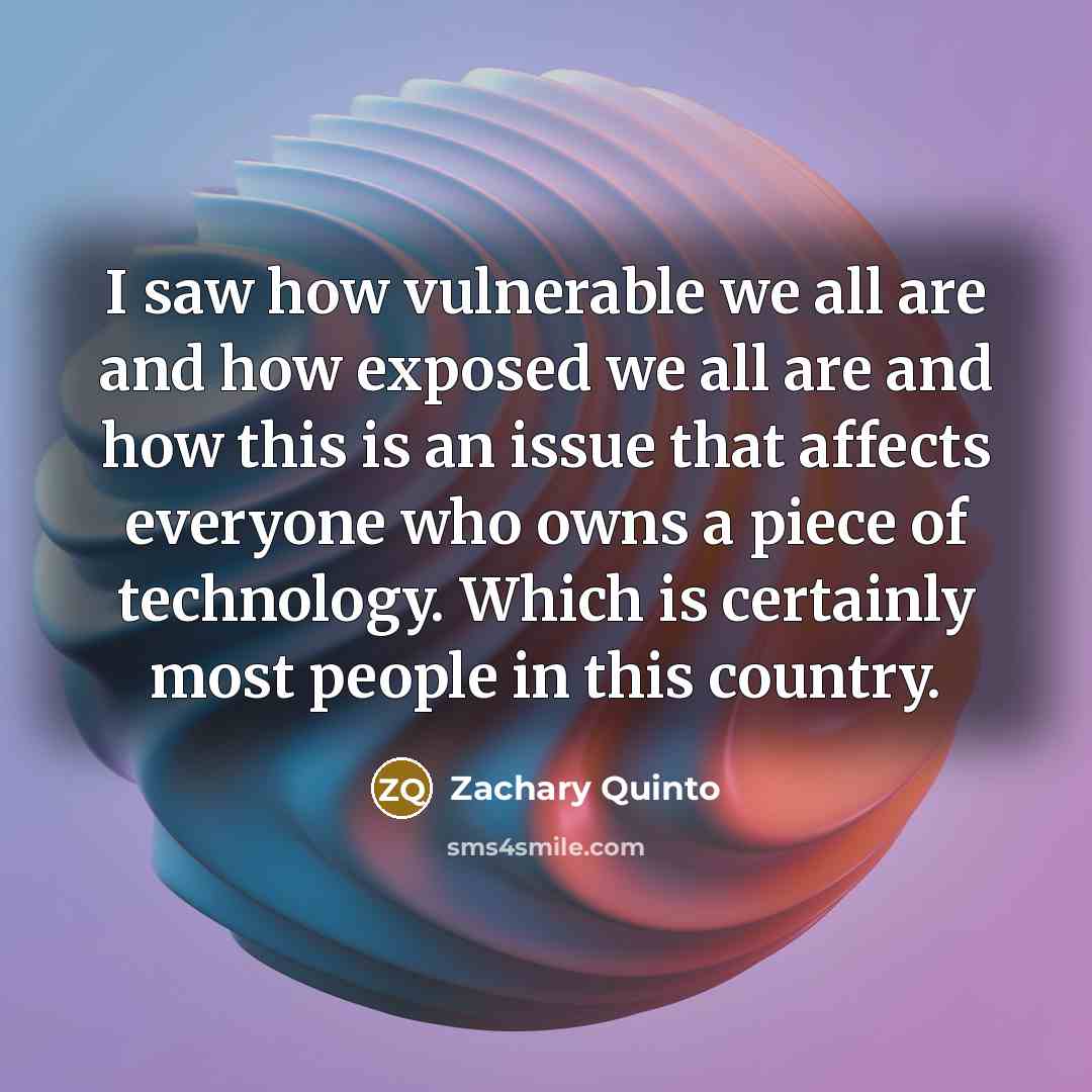 “I saw how vulnerable we all are and how exposed…” quote by Zachary Quinto