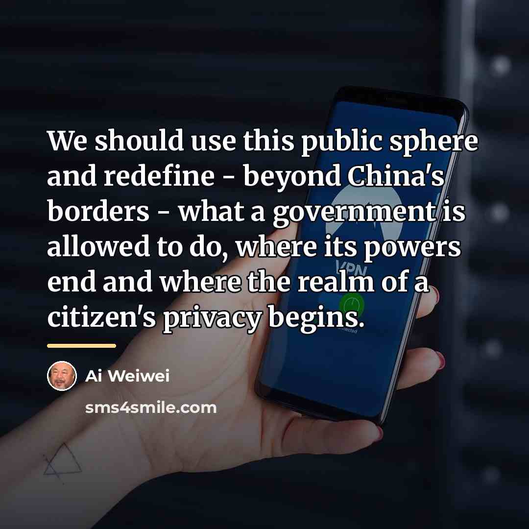 “We should use this public sphere and redefine - beyond…” quote by Ai Weiwei
