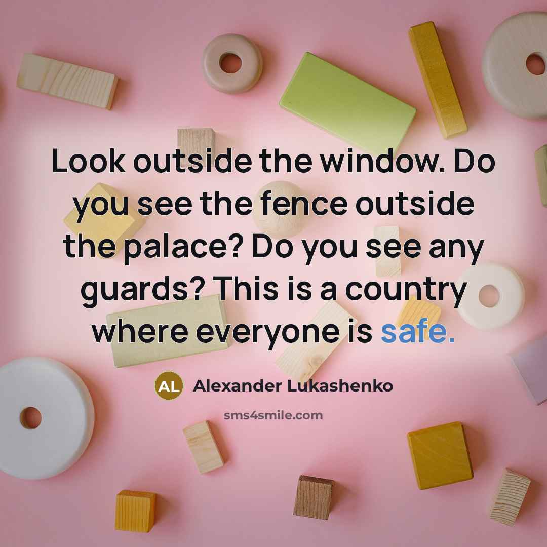 “Look outside the window. Do you see the fence outside…” quote by Alexander Lukashenko