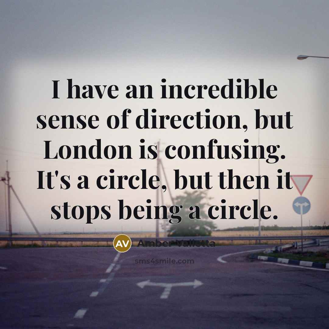 “I have an incredible sense of direction, but London is…” quote by Amber Valletta