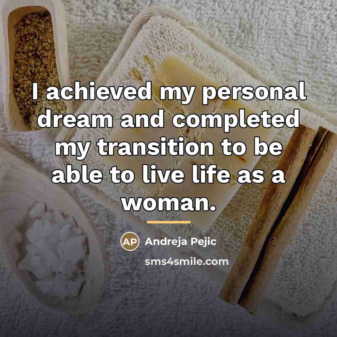 “I achieved my personal dream and completed my transition to…” quote by Andreja Pejic