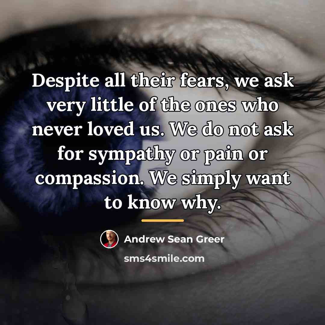 “Despite all their fears, we ask very little of the…” quote by Andrew Sean Greer