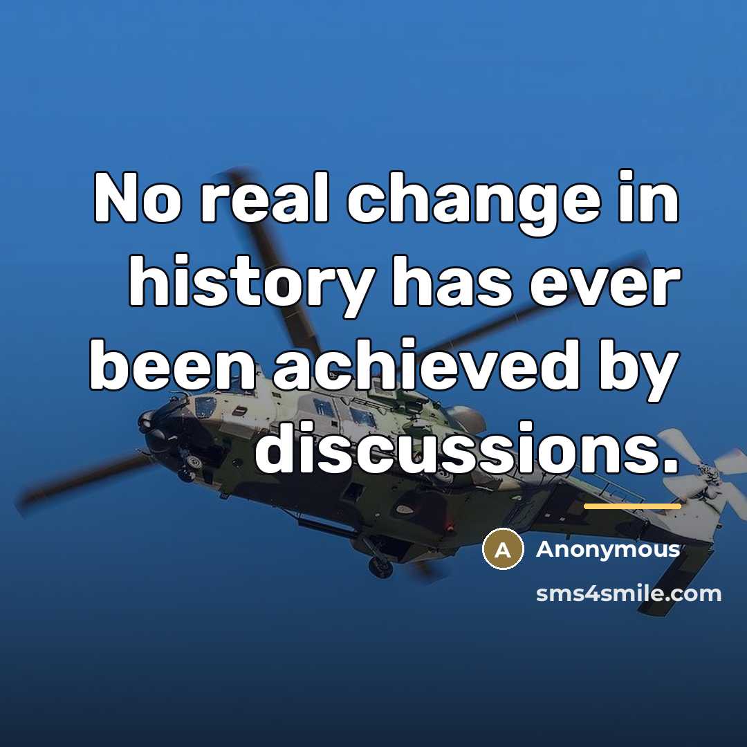 “No real change in history has ever been achieved by…” quote by Anonymous