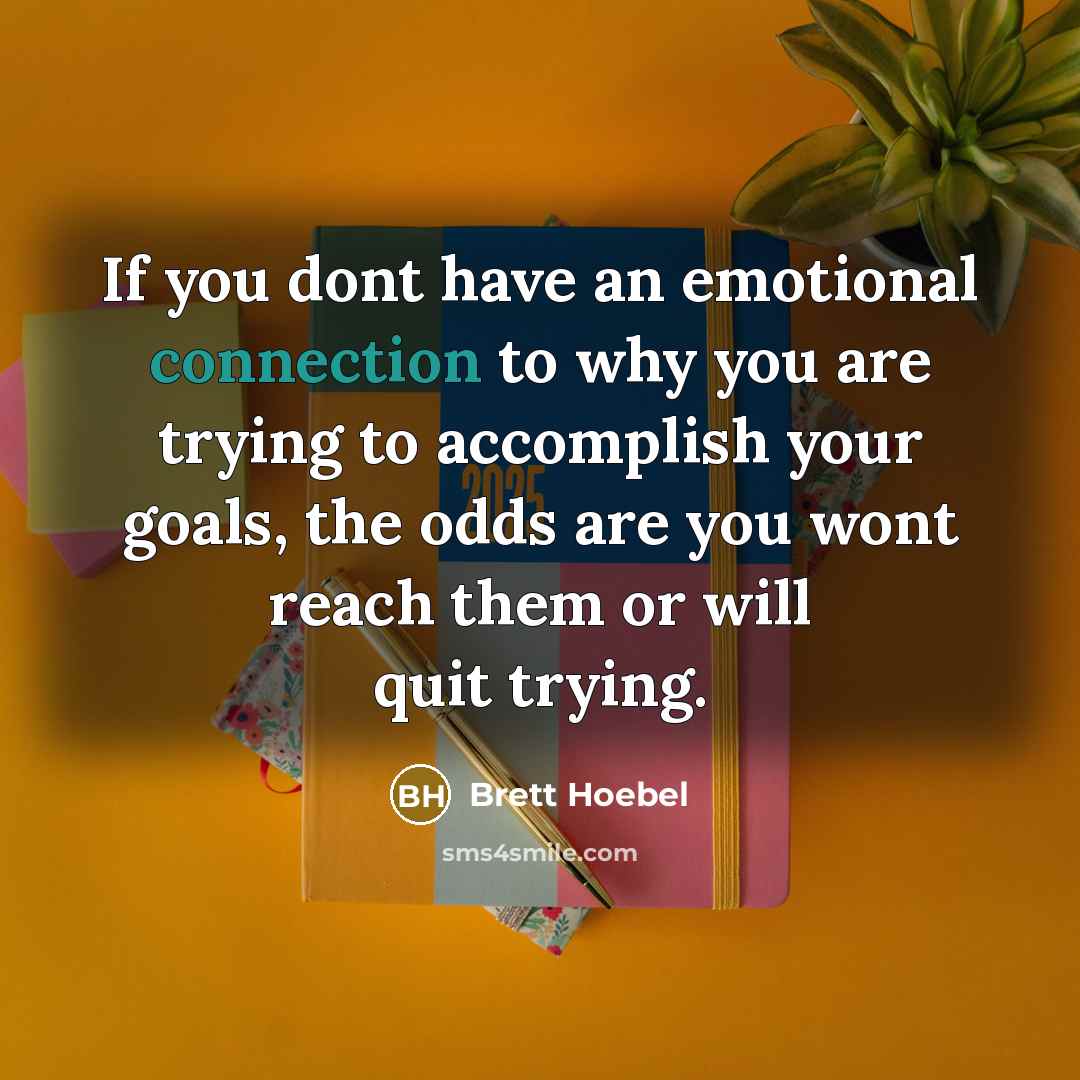 “If you dont have an emotional connection to why you…” quote by Brett Hoebel
