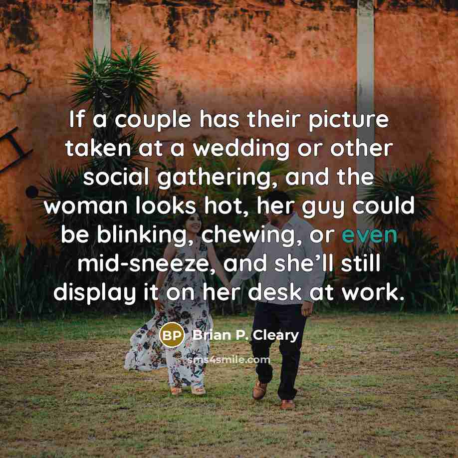 “If a couple has their picture taken at a wedding…” quote by Brian P. Cleary