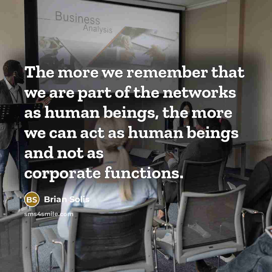 “The more we remember that we are part of the…” quote by Brian Solis
