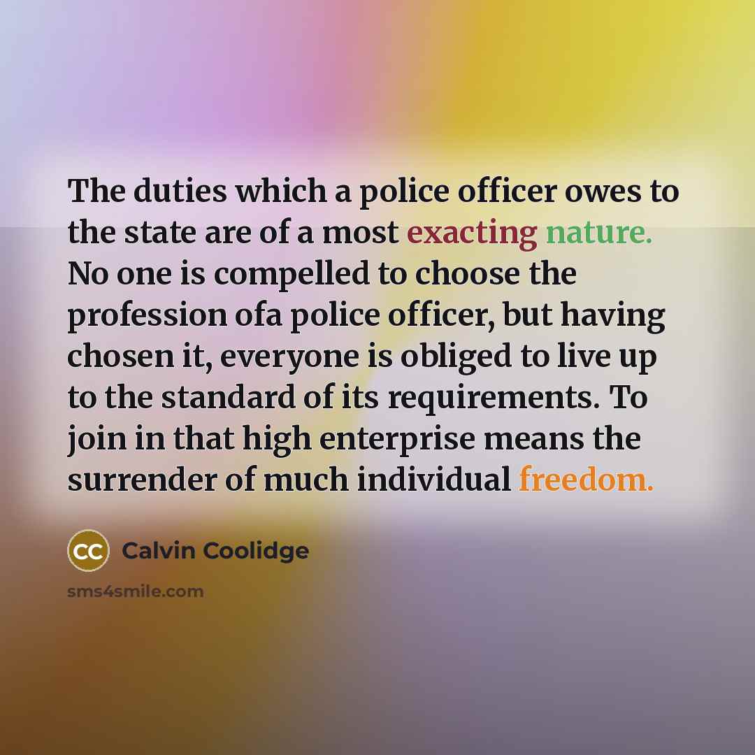 “The duties which a police officer owes to the state…” quote by Calvin Coolidge