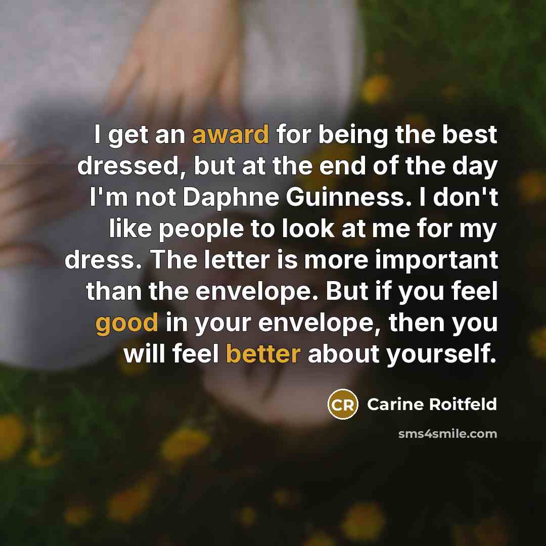 “I get an award for being the best dressed, but…” quote by Carine Roitfeld