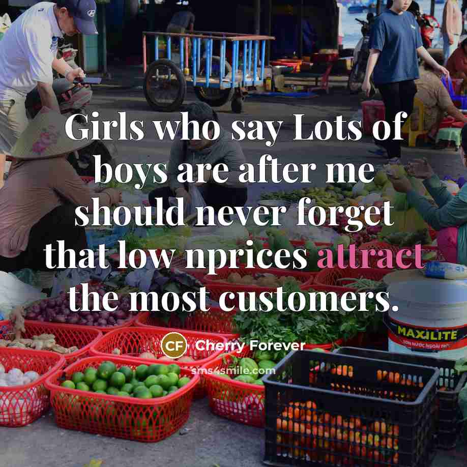 “Girls who say Lots of boys are after me should…” quote by Cherry Forever