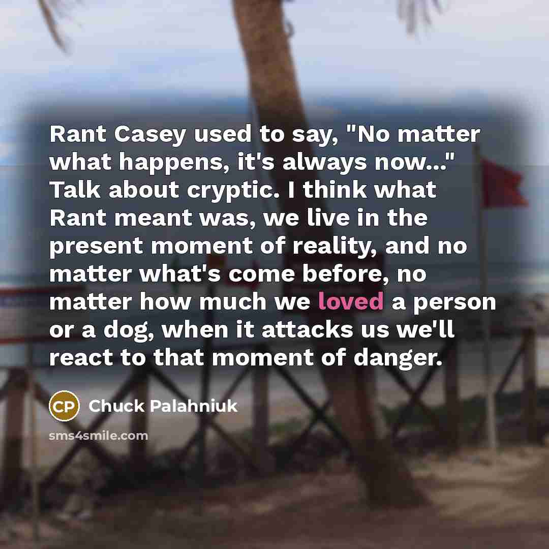 “Rant Casey used to say, "No matter what happens, it's…” quote by Chuck Palahniuk