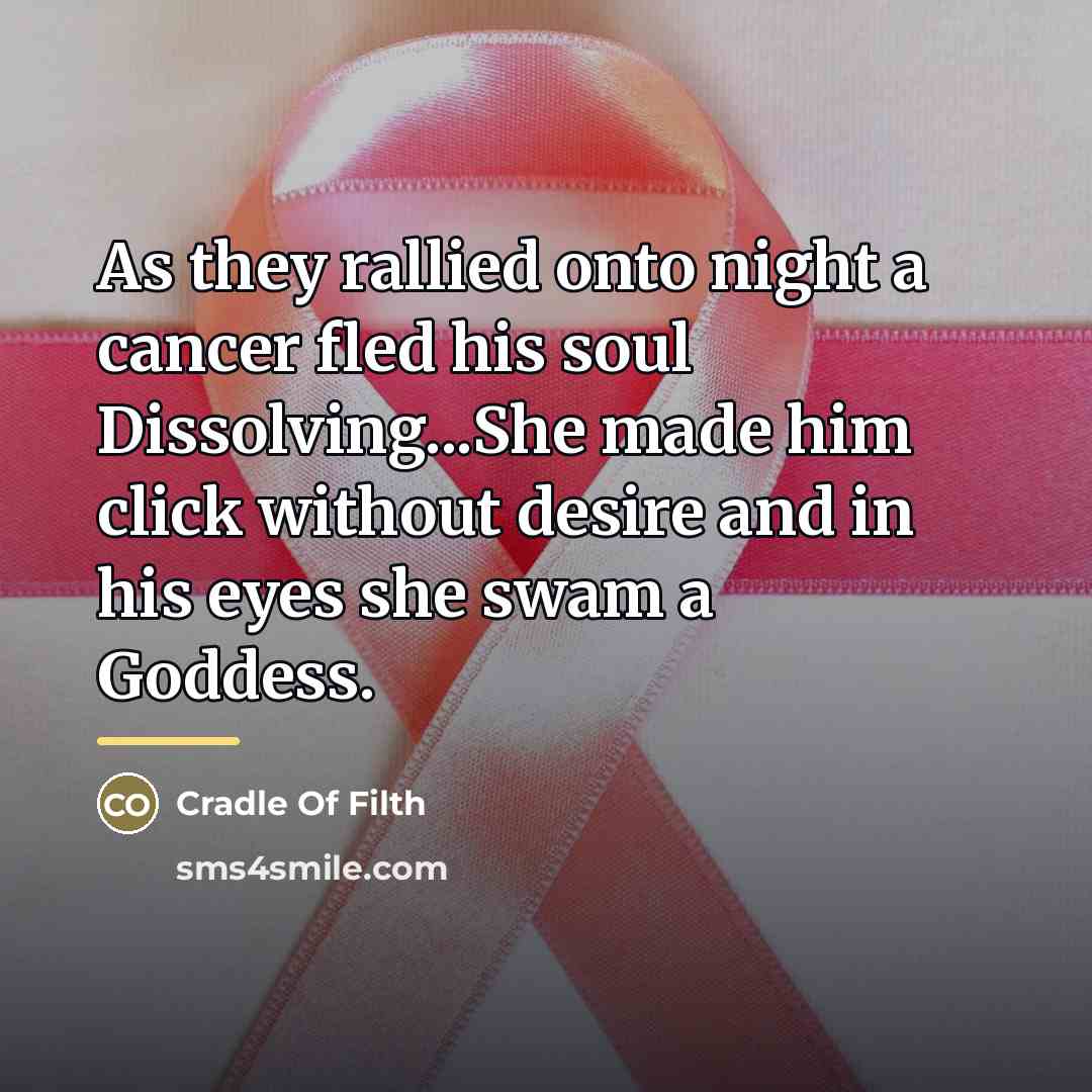 “As they rallied onto night a cancer fled his soul…” quote by Cradle Of Filth