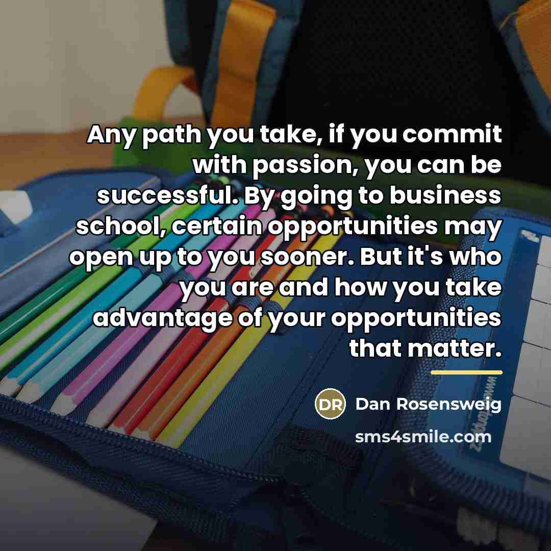 “Any path you take, if you commit with passion, you…” quote by Dan Rosensweig