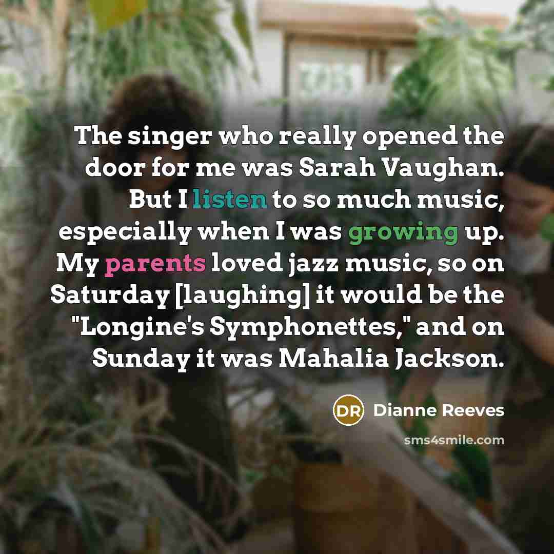 “The singer who really opened the door for me was…” quote by Dianne Reeves