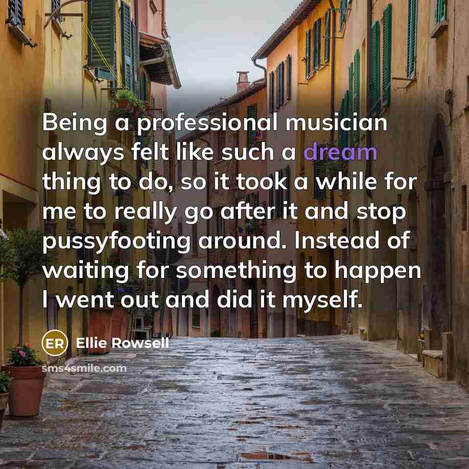 “Being a professional musician always felt like such a dream…” quote by Ellie Rowsell