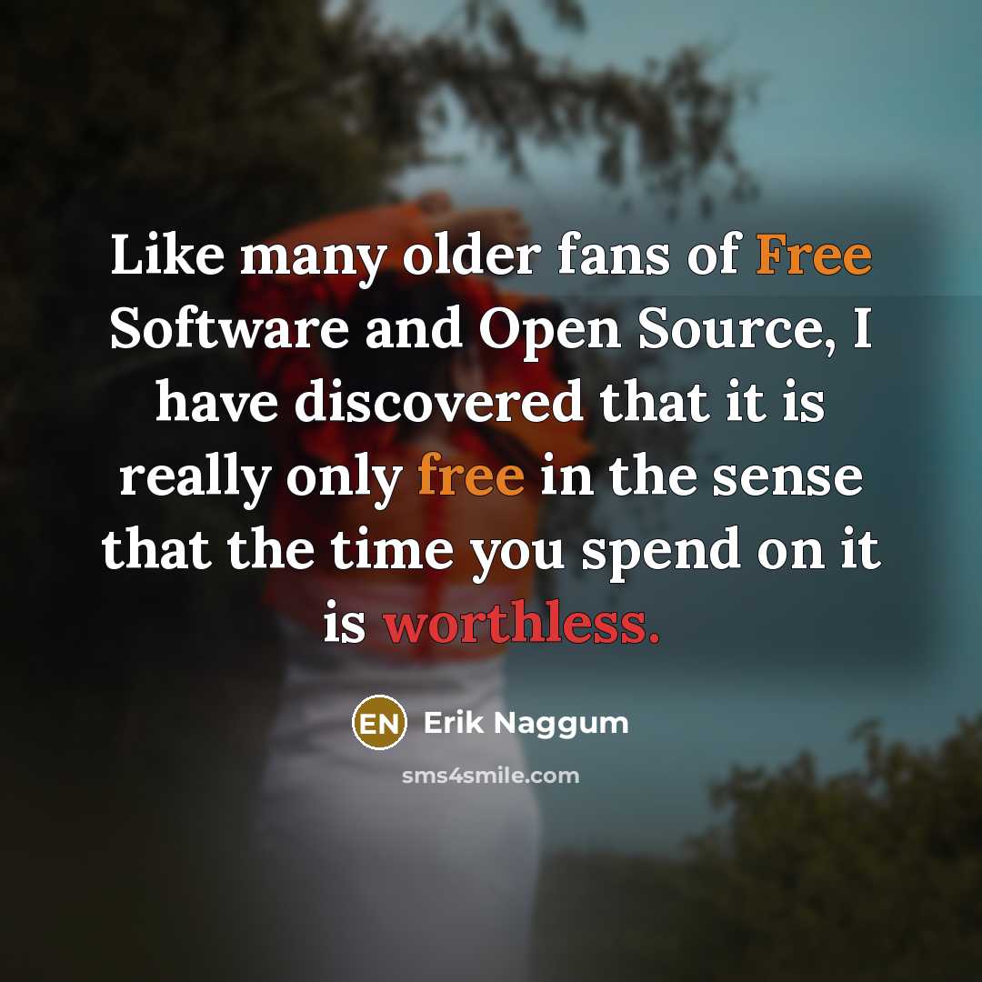 “Like many older fans of Free Software and Open Source,…” quote by Erik Naggum
