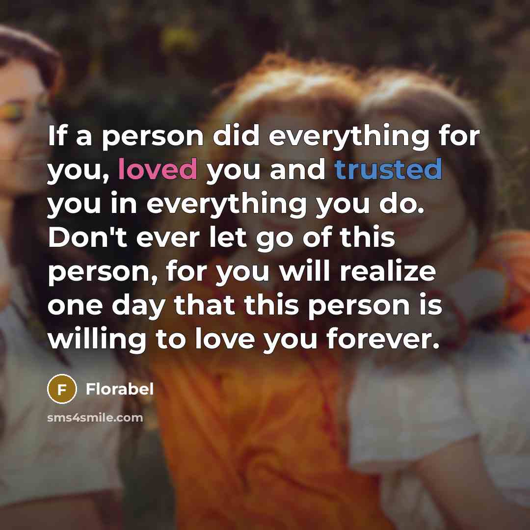 “If a person did everything for you, loved you and…” quote by Florabel