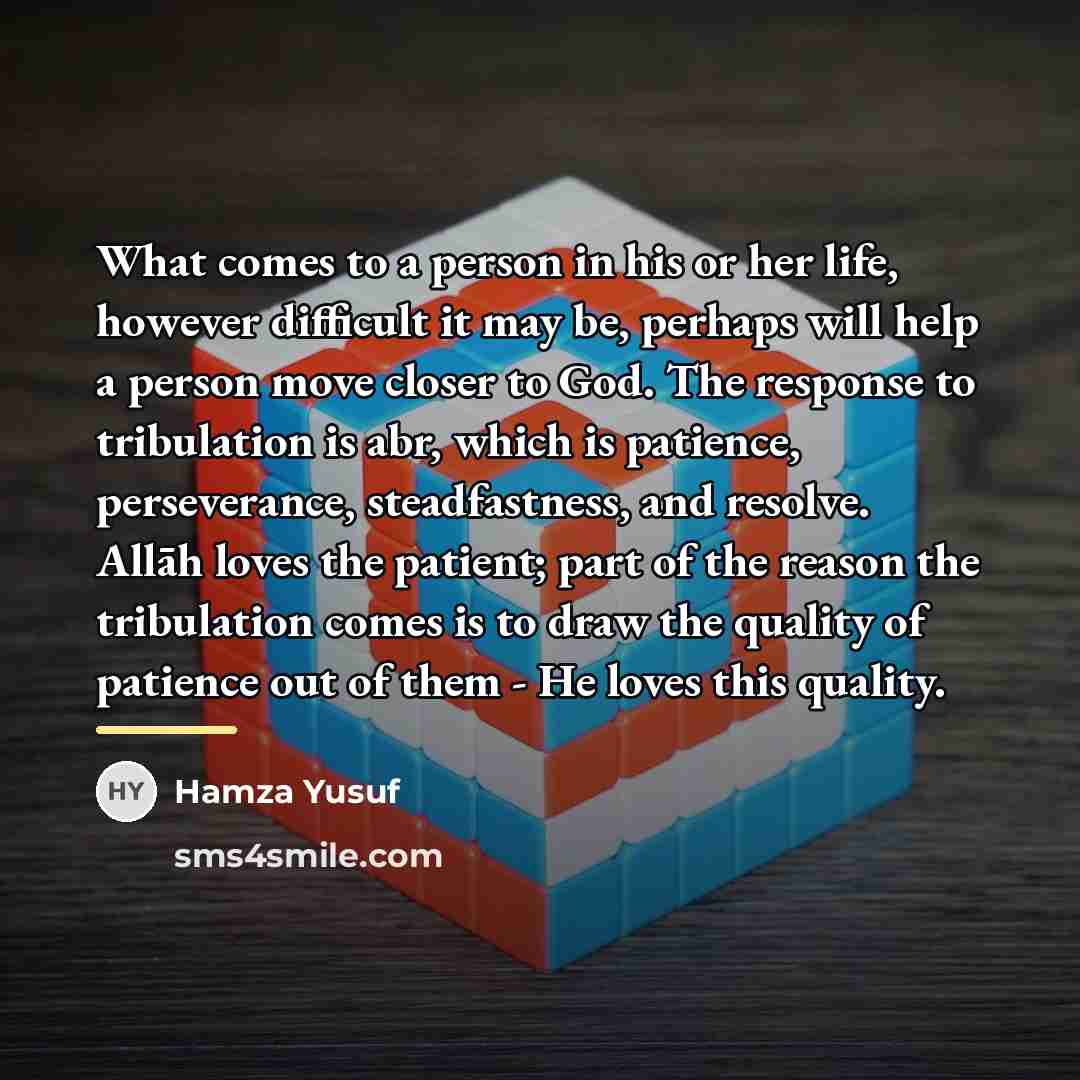 “What comes to a person in his or her life,…” quote by Hamza Yusuf