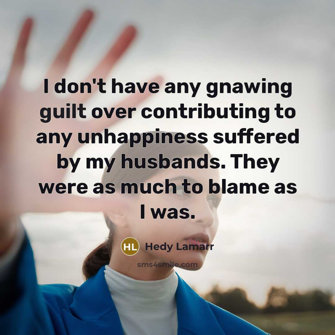 “I don't have any gnawing guilt over contributing to any…” quote by Hedy Lamarr