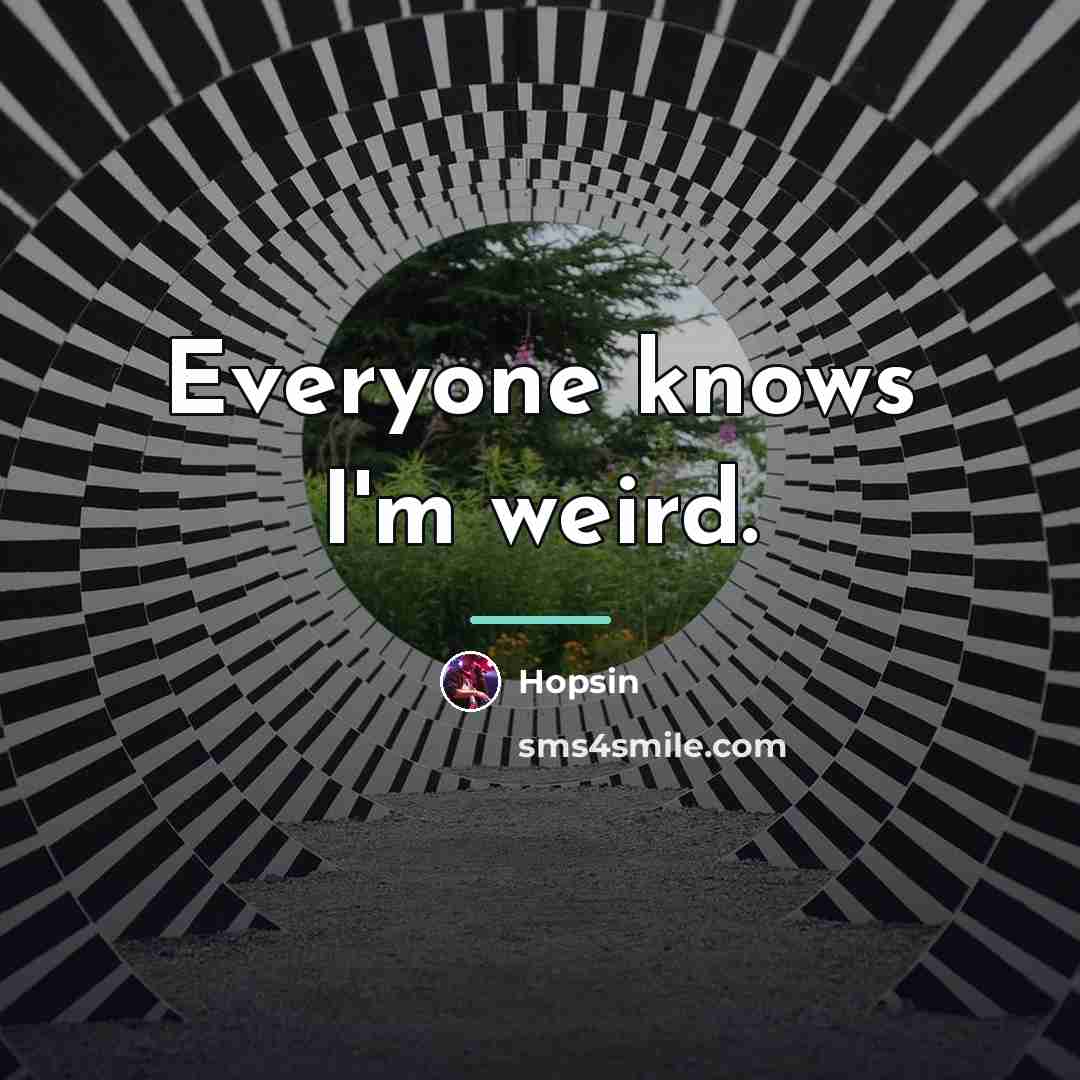 “Everyone knows I'm weird.…” quote by Hopsin