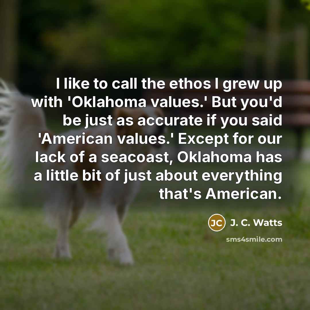 “I like to call the ethos I grew up with…” quote by J. C. Watts