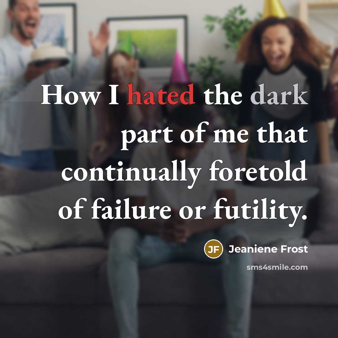 “How I hated the dark part of me that continually…” quote by Jeaniene Frost