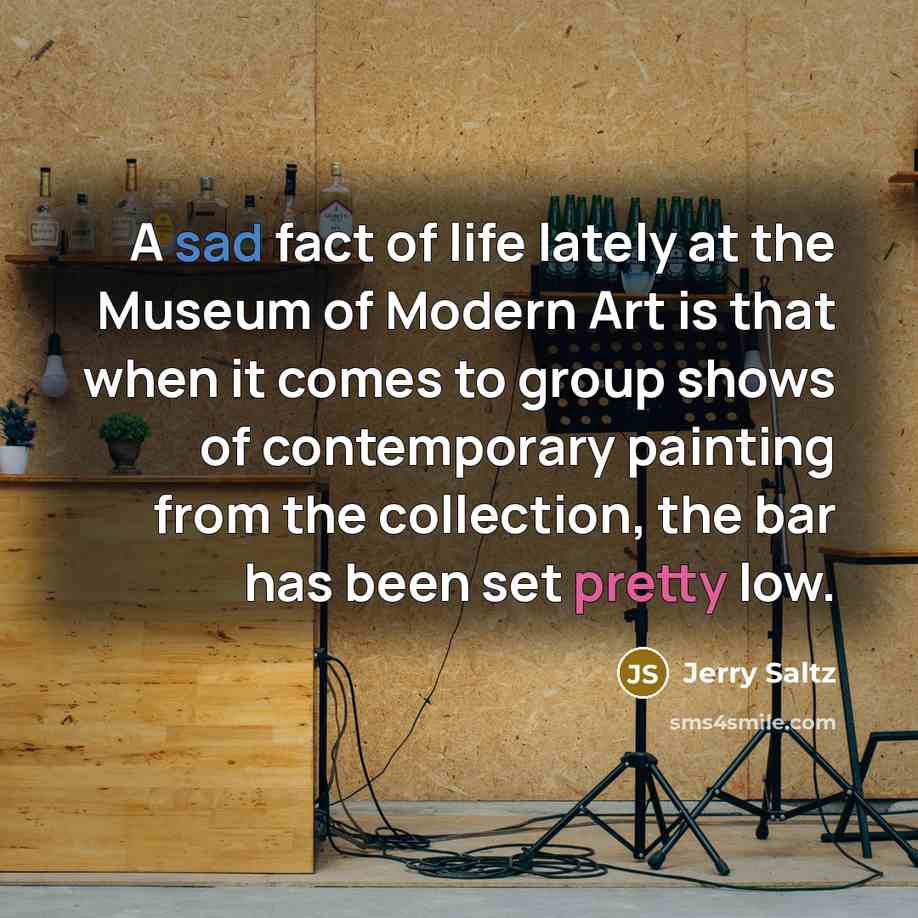 “A sad fact of life lately at the Museum of…” quote by Jerry Saltz