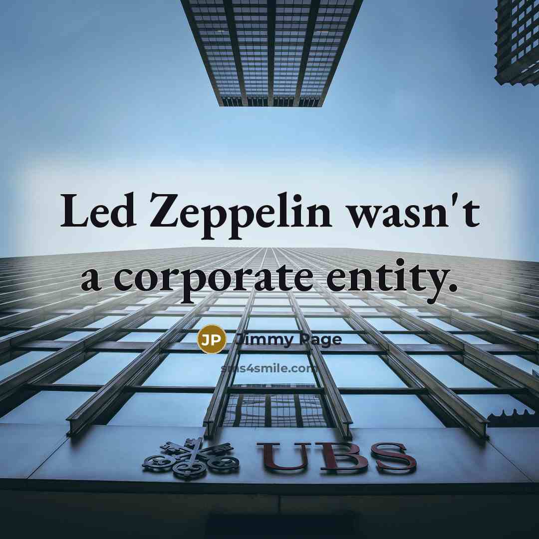“Led Zeppelin wasn't a corporate entity.…” quote by Jimmy Page