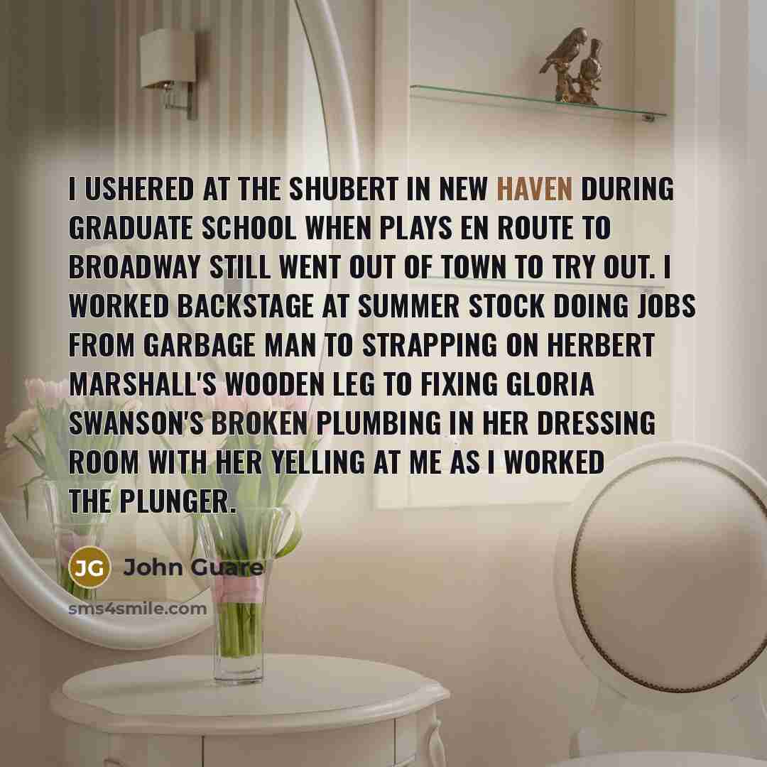 “I ushered at the Shubert in New Haven during graduate…” quote by John Guare
