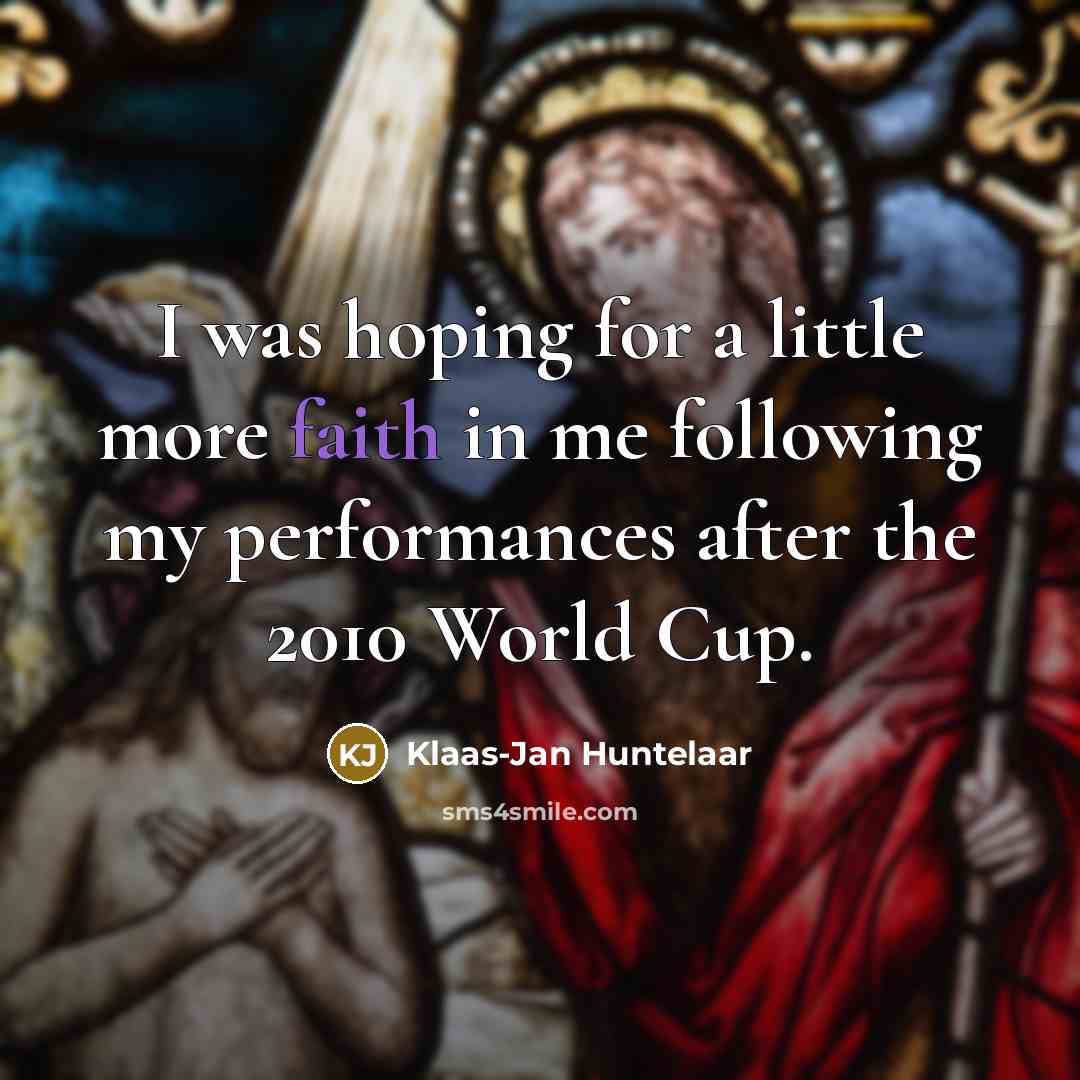 “I was hoping for a little more faith in me…” quote by Klaas-Jan Huntelaar