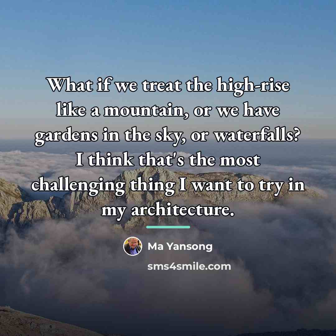 “What if we treat the high-rise like a mountain, or…” quote by Ma Yansong