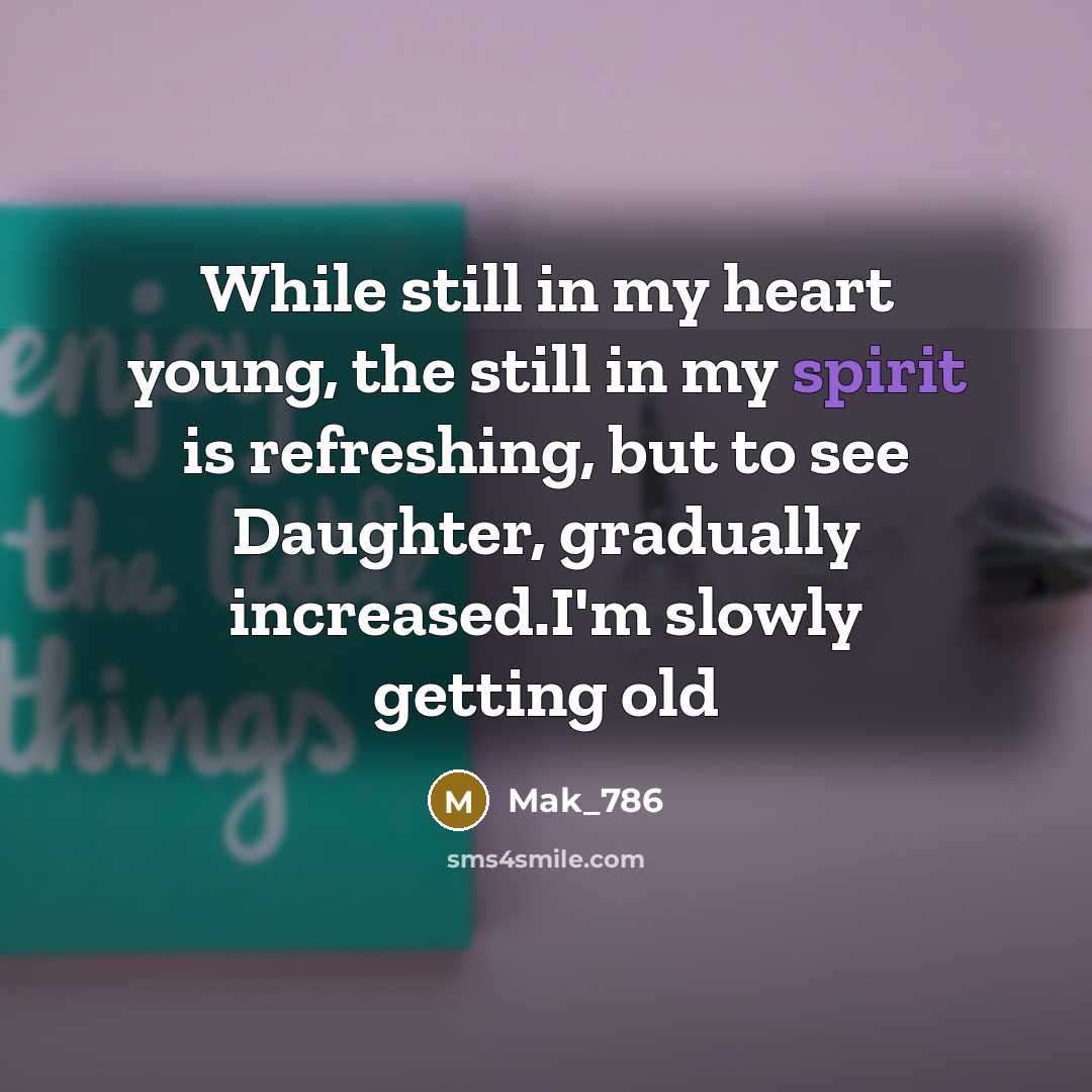 “While still in my heart young, the still in my…” quote by Mak_786