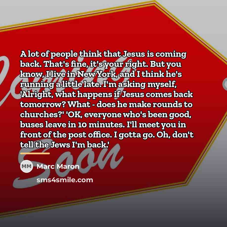 “A lot of people think that Jesus is coming back.…” quote by Marc Maron