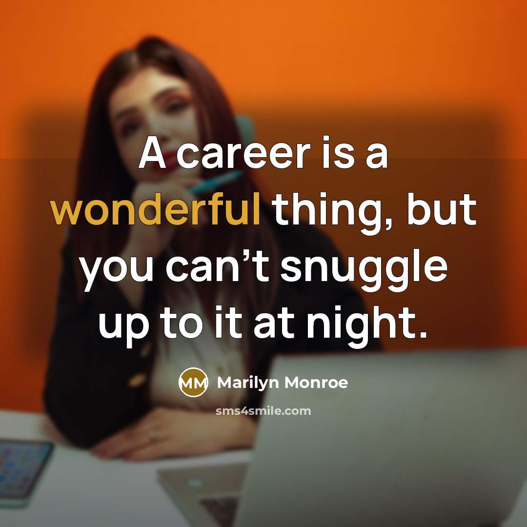 “A career is a wonderful thing, but you can't snuggle…” quote by Marilyn Monroe