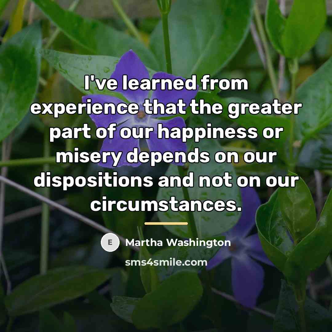 “I've learned from experience that the greater part of our…” quote by Martha Washington