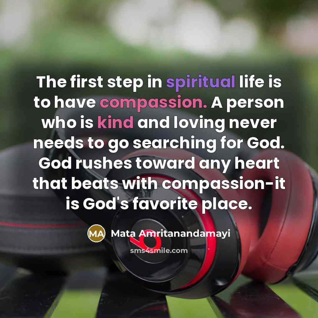 “The first step in spiritual life is to have compassion.…” quote by Mata Amritanandamayi